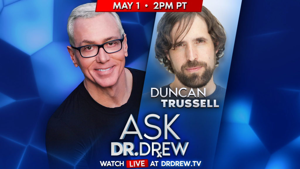 Ask Dr. Drew with Duncan Trussell • 5/1/2020