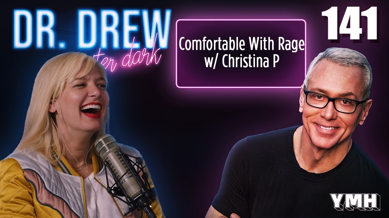 Ep. 141 Comfortable With Rage w/ Christina P | Dr. Drew After Dark
