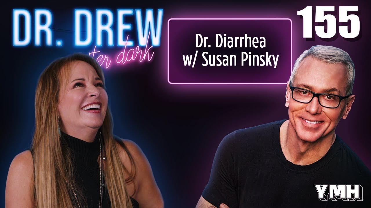 Ep. 155 Dr. Diarrhea w/ Susan Pinsky | Dr. Drew After Dark