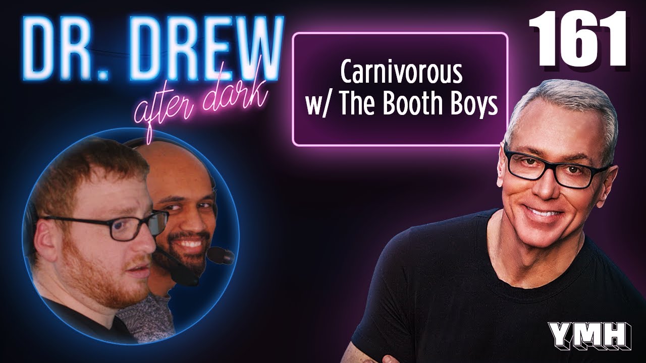 Ep. 161 Carnivorous w/ The Booth Boys | Dr. Drew After Dark