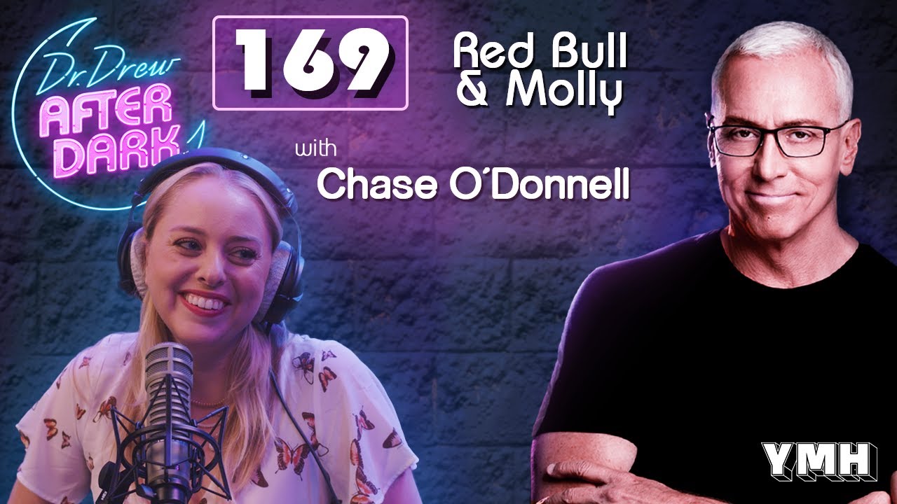 Ep. 169 Red Bull & Molly w/ Chase O'Donnell | Dr. Drew After Dark
