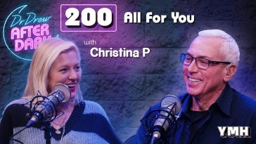 All For You w/ Christina P | Dr. Drew After Dark Ep. 200