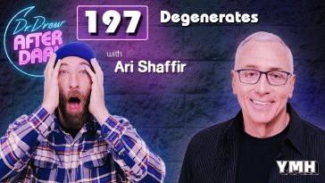 Degenerates w/ Ari Shaffir | Dr. Drew After Dark Ep. 197