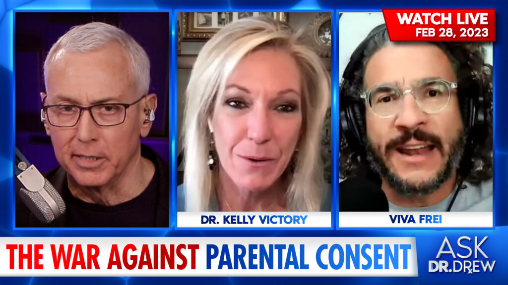 “Mature Minors” & The War Against Parental Consent: Viva Frei w/ Dr. Kelly Victory – Ask Dr. Drew