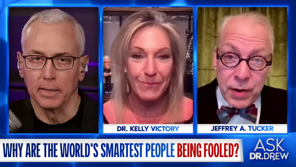 How Are The World’s Smartest People Being Fooled By COVID Panic? Jeffrey A. Tucker (Brownstone Institute) Speaks w/ Dr. Kelly Victory – Ask Dr. Drew
