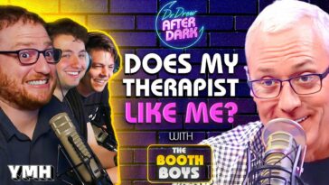Does My Therapist Like Me? w/ The Booth Boys | Dr. Drew After Dark Ep. 226