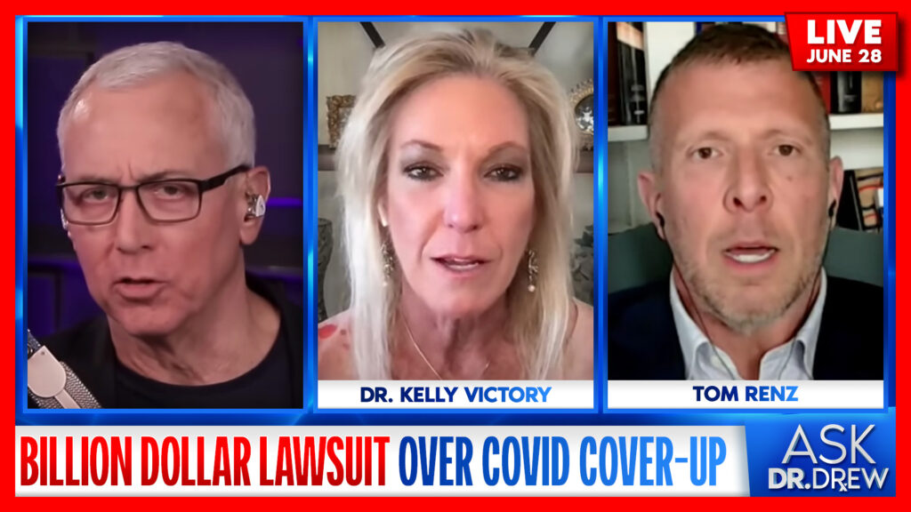 Attorney Files BILLION Dollar Lawsuit Over COVID Cover-up: Tom Renz w/ Dr. Kelly Victory – Ask Dr. Drew