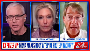 Ex Pfizer VP: mRNA Turns Body Into "Spike Protein Factory" w/ Dr. Michael Yeadon & Dr. Kelly Victory – Ask Dr. Drew