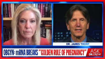 Experimental mRNA Vaccine Breaks The "Golden Rule Of Pregnancy" Warns OBGYN Dr. James Thorp w/ Dr. Kelly Victory – Ask Dr. Drew