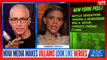 Candace Owens on Steven Avery Case: How The Media Makes Villains Look Like Heroes With "Selective Reporting" – Ask Dr. Drew