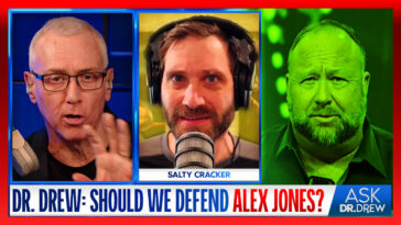 I'm Not A Fan of Alex Jones... But I'd Defend His Free Speech Rights Categorically, says Dr. Drew