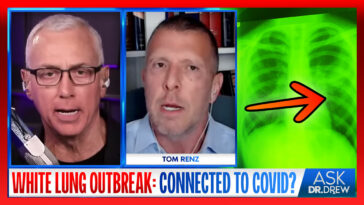 White Lung Pneumonia Outbreak: Is It Connected To mRNA or COVID-19? w/ Tom Renz – Ask Dr. Drew