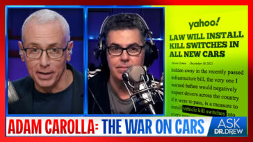 Adam Carolla: The War On Cars Worsens As New Laws Require "Kill Switch" For Vehicles – Ask Dr. Drew