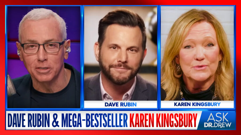 Dave Rubin & 25,000,000 Books Bestseller Karen Kingsbury (Author of Someone Like You) – Ask Dr. Drew
