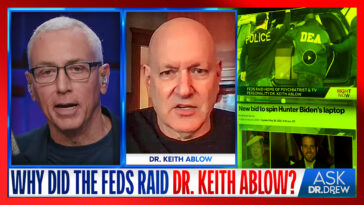 Dr. Keith Ablow: Why Did Federal Agents Raid Former FOX News Doc's Office? – Ask Dr. Drew