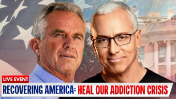 Recovering America: Robert F. Kennedy Jr. & Dr. Drew Discuss Plan To Heal Our Addiction Crisis – Live Panel Discussion