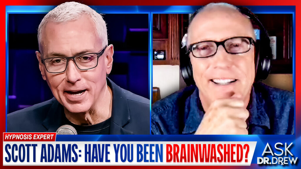 Have YOU Been Brainwashed? Scott Adams Exposes Political Mind Control Tactics and Defenses w/ Attorney Michael Gates – Ask Dr. Drew