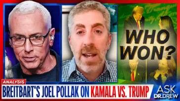 Kamala vs. Trump: Breitbart's Joel Pollak Analyzes Debate Results w/ Alex Balekian – Ask Dr. Drew
