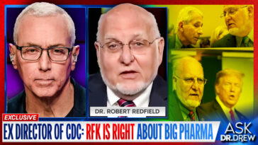 Dr. Robert Redfield (Former Director of the CDC) Says RFK Is Right: Big Pharma Has Captured FDA & NIH, As Pesticides & Processed Foods Increase Chronic Diseases + Elizabeth Pipko – Ask Dr. Drew
