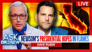 Dave Rubin: Wildfires Burn Los Angeles & Gov. Newsom's Last Chance At Being President – Ask Dr. Drew