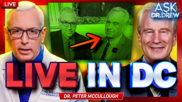 LIVE From DC: Dr. Drew Meets With Trump Team and Dr. Peter McCullough – Ask Dr. Drew